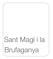 


Sant Magí i la 
Brufaganya


  
