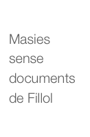                                   
Masies sense documents de Fillol          